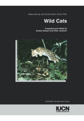 Wild Cats: Status Survey And Conservation Action Plan (Iucn Ssc Action Plans for the Conservation of Biological Div)