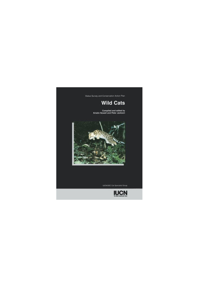Wild Cats: Status Survey And Conservation Action Plan (Iucn Ssc Action Plans for the Conservation of Biological Div)