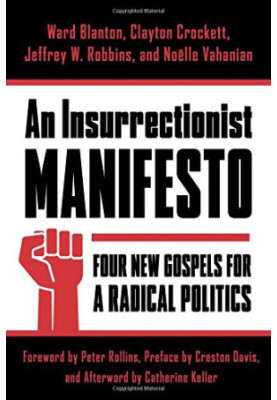 An Insurrectionist Manifesto: Four New Gospels for a Radical Politics