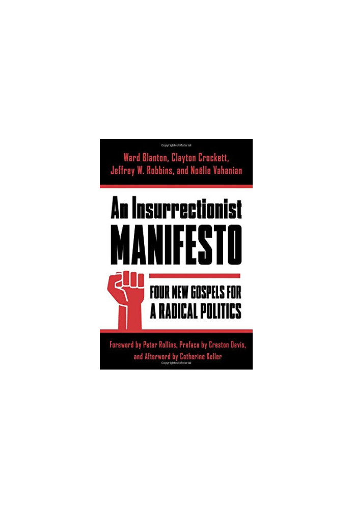 An Insurrectionist Manifesto: Four New Gospels for a Radical Politics