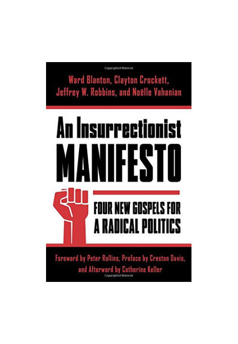 An Insurrectionist Manifesto: Four New Gospels for a Radical Politics