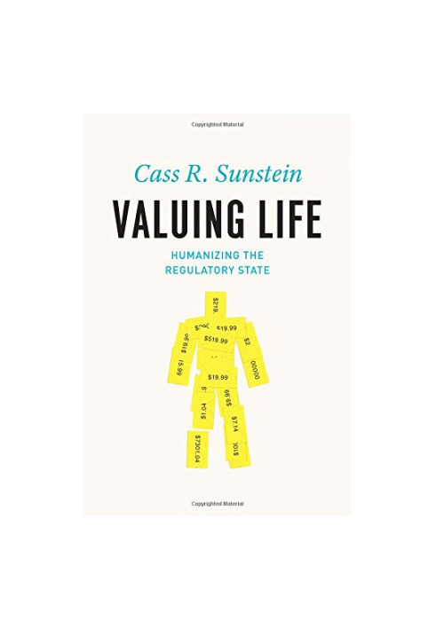 Valuing Life: Humanizing the Regulatory State