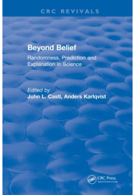 Beyond belief : randomness, prediction and explanation in science