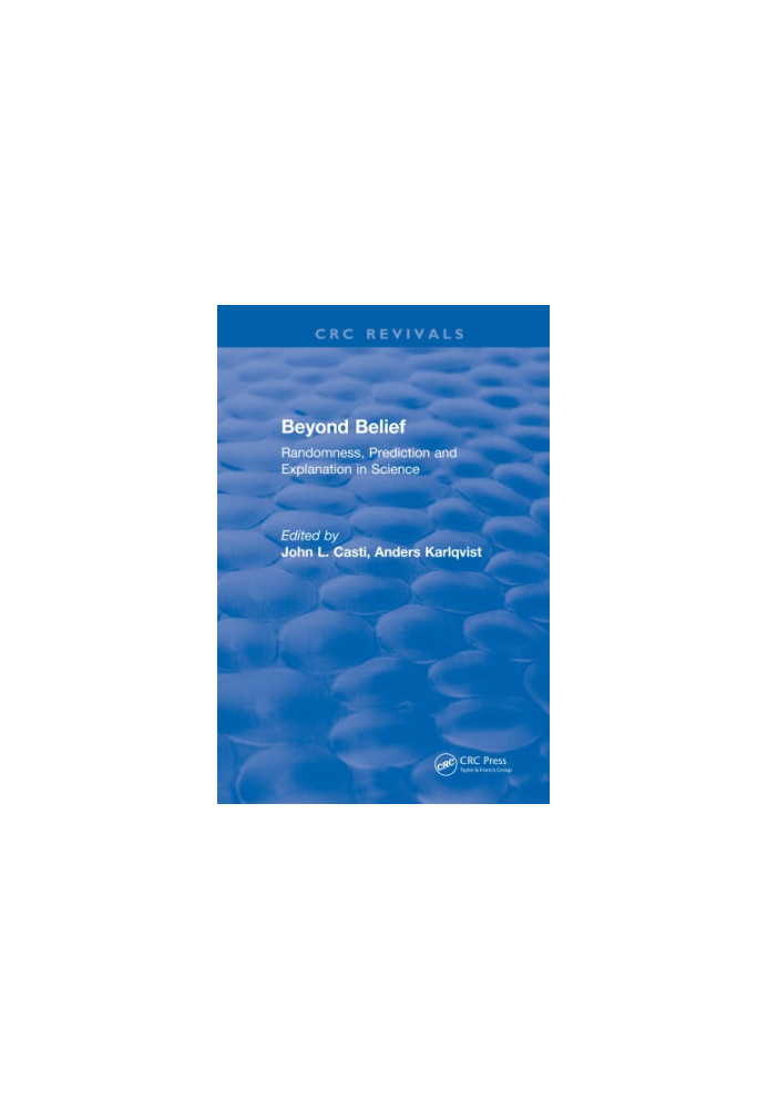 Beyond belief : randomness, prediction and explanation in science