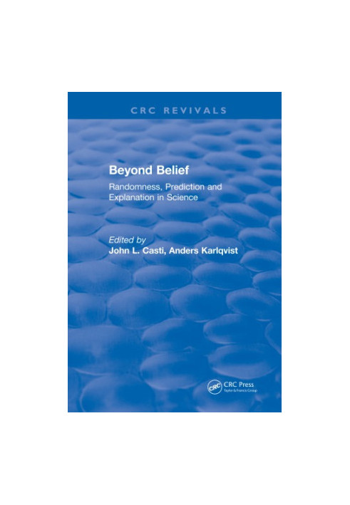 Beyond belief : randomness, prediction and explanation in science
