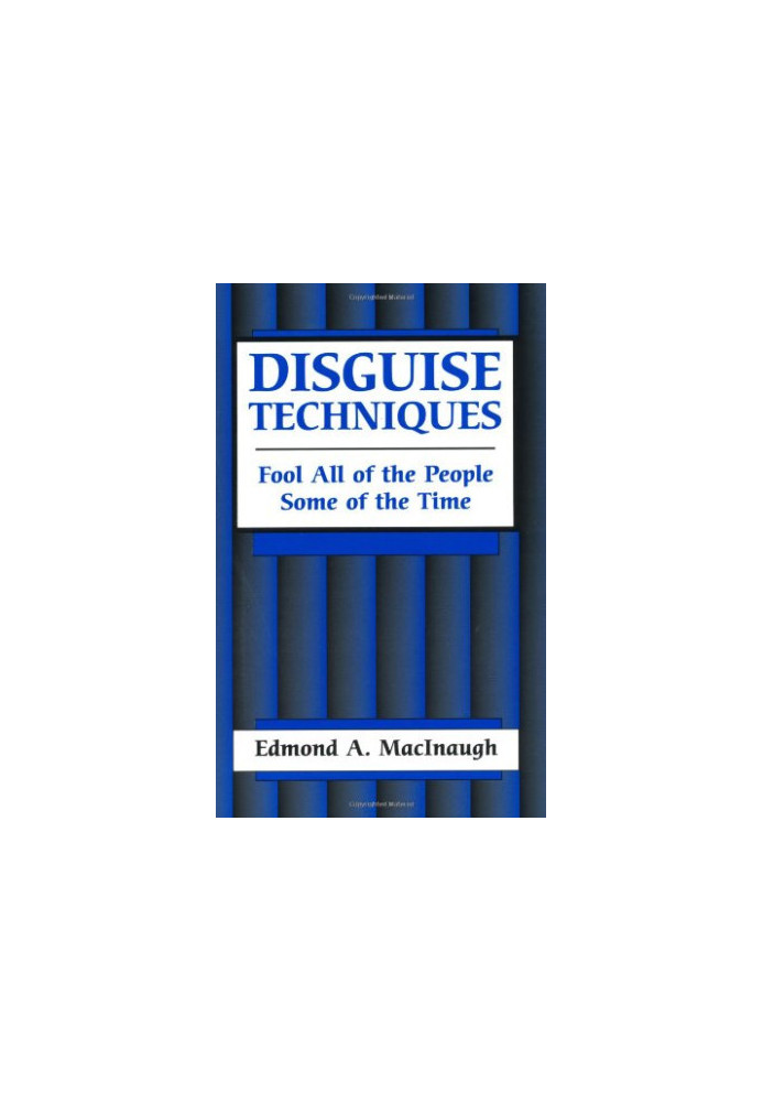 Disguise Techniques: Fool All Of The People Some Of The Time