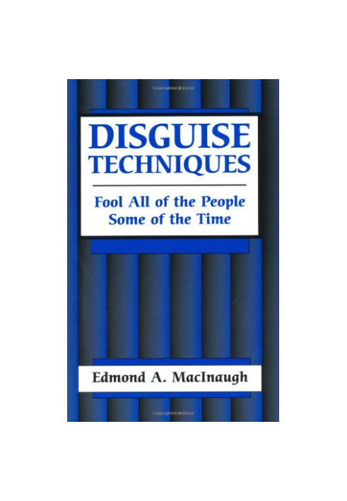 Disguise Techniques: Fool All Of The People Some Of The Time