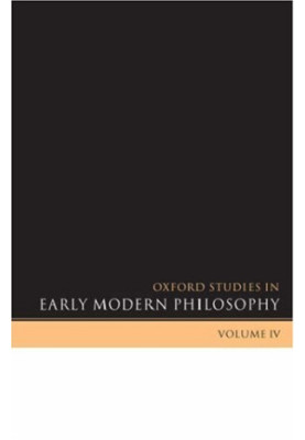 Oxford Studies in Early Modern Philosophy IV