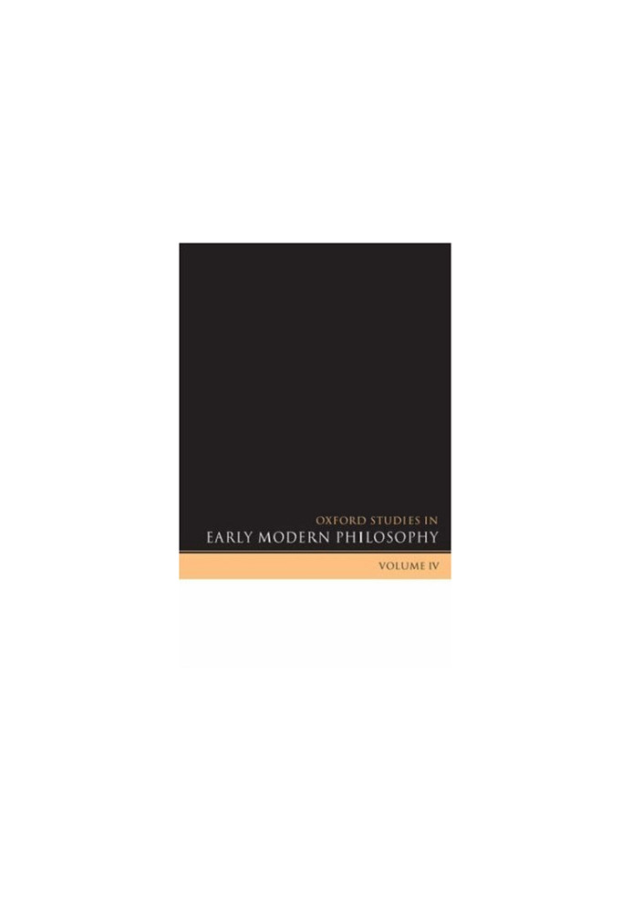 Oxford Studies in Early Modern Philosophy IV