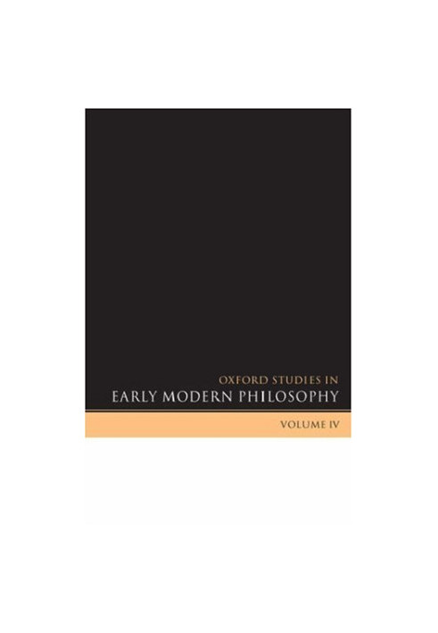 Oxford Studies in Early Modern Philosophy IV