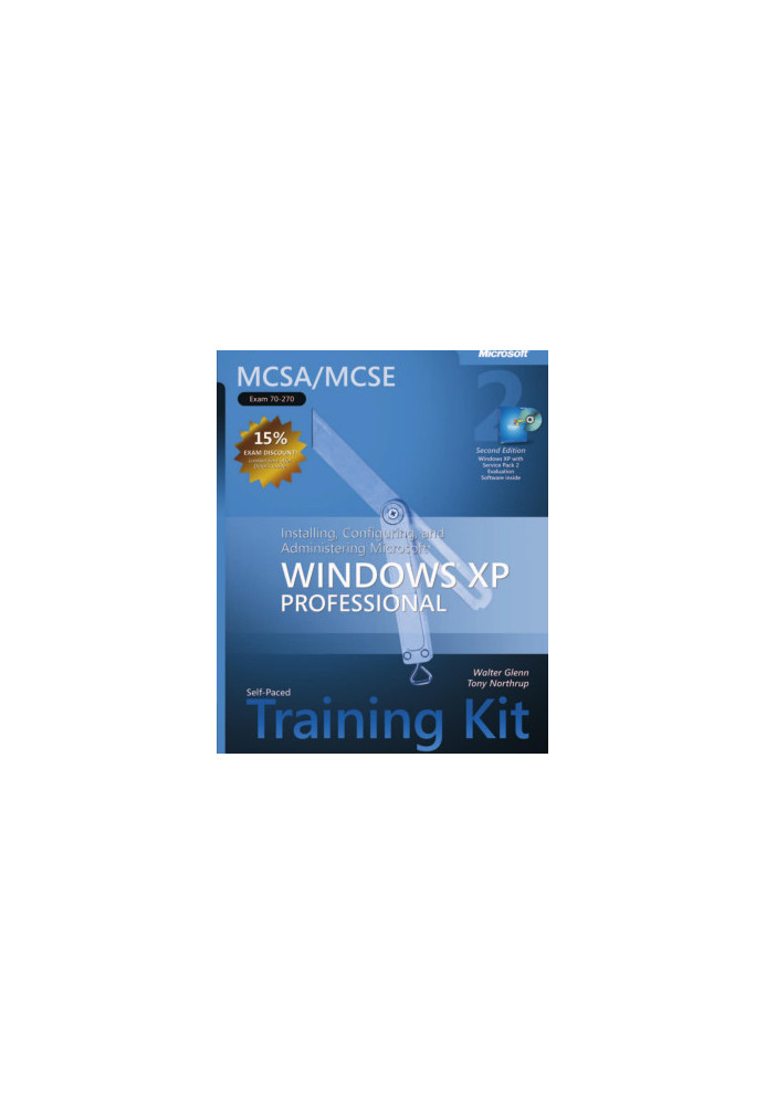 MCSA/MCSE Self-Paced Training Kit (Exam 70-270): Installing, Configuring, and Administering Microsoft Windows XP Professional