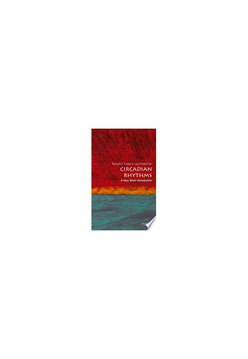 Circadian Rhythms: A Very Short Introduction (Very Short Introductions)