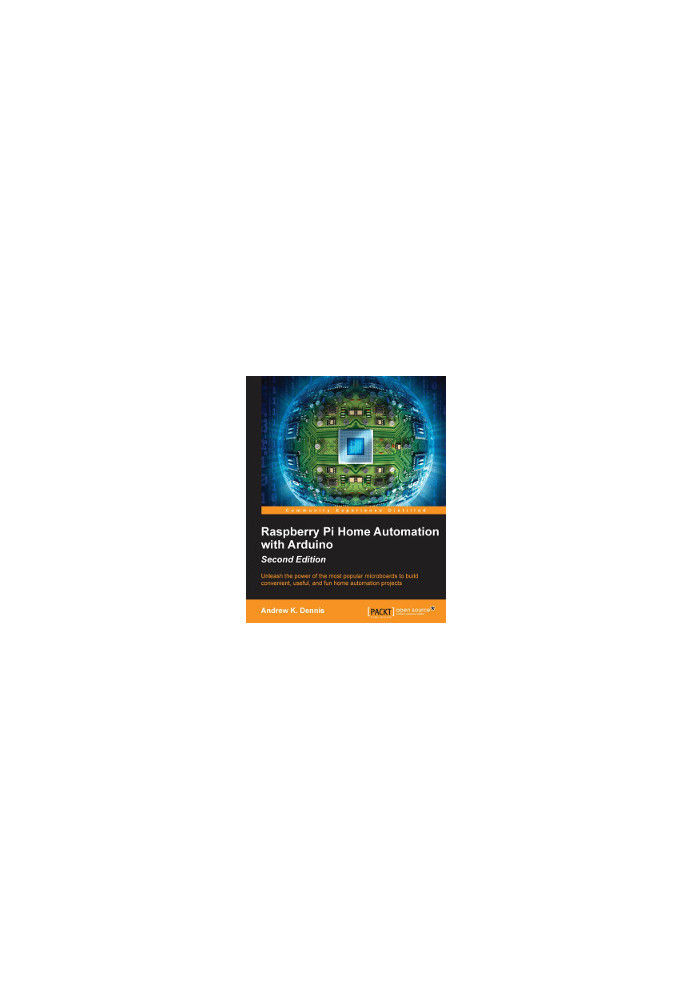 Raspberry Pi Home Automation with Arduino, 2nd Edition: Unleash the power of the most popular microboards to build convenient