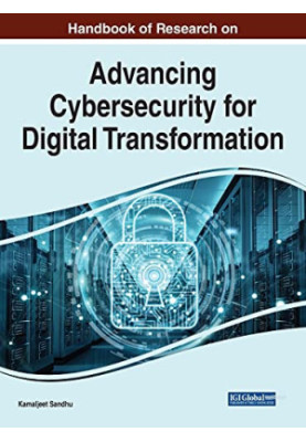 Handbook of Research on Advancing Cybersecurity for Digital Transformation