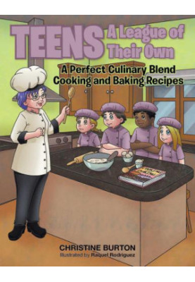 Teens: A League of Their Own: A Perfect Culinary Blend: Cooking and Baking Recipes