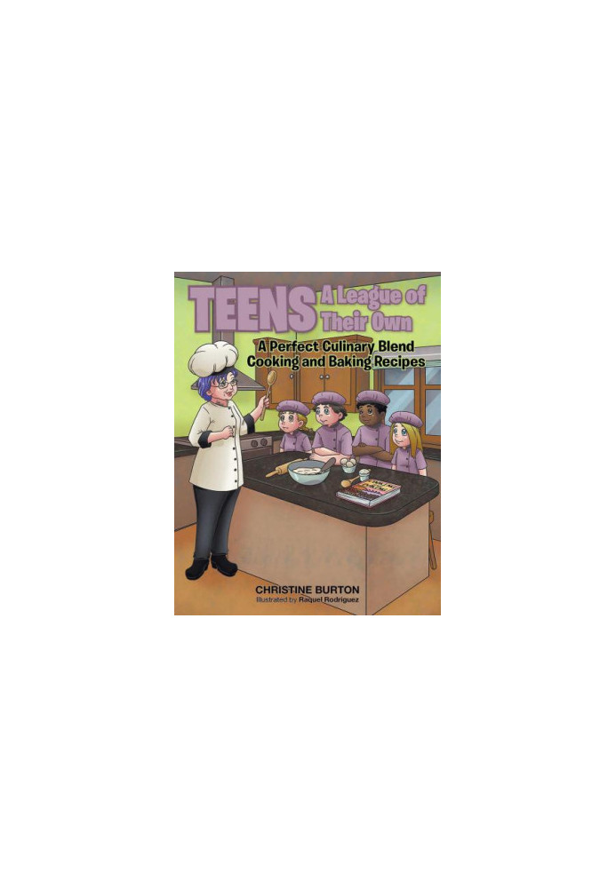 Teens: A League of Their Own: A Perfect Culinary Blend: Cooking and Baking Recipes