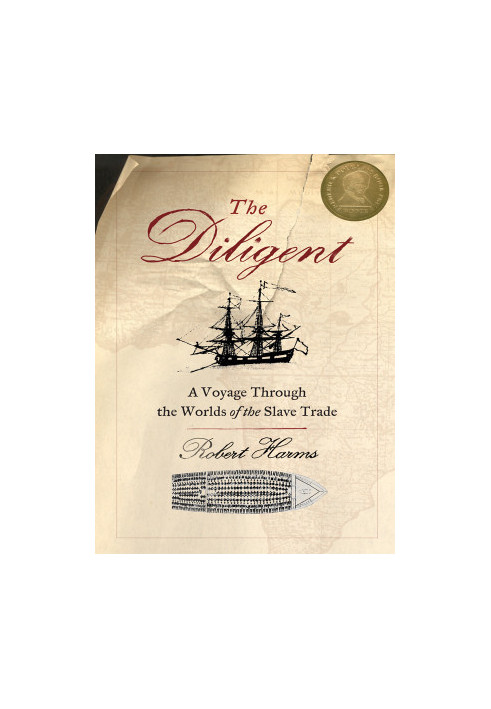 The Diligent: A Voyage Through the Worlds Of The Slave Trade