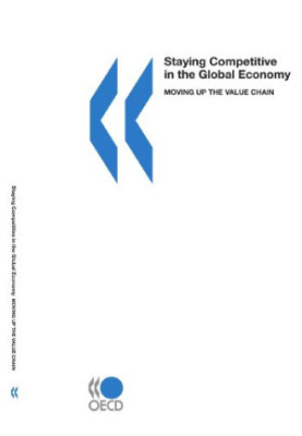 Staying Competitive in the Global Economy: Moving Up the Value Chain