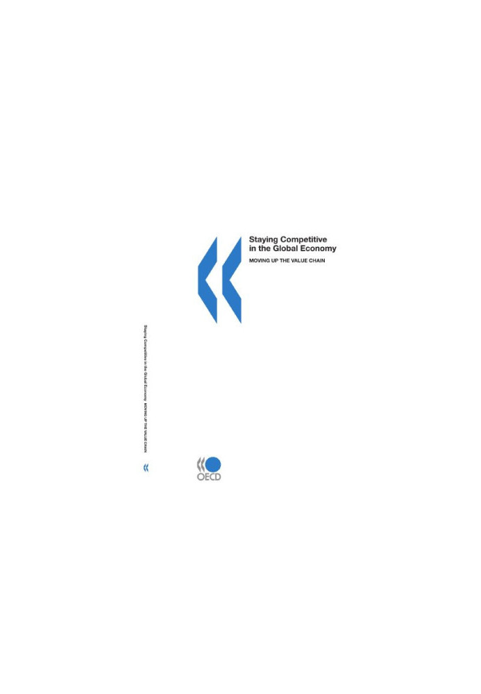 Staying Competitive in the Global Economy: Moving Up the Value Chain