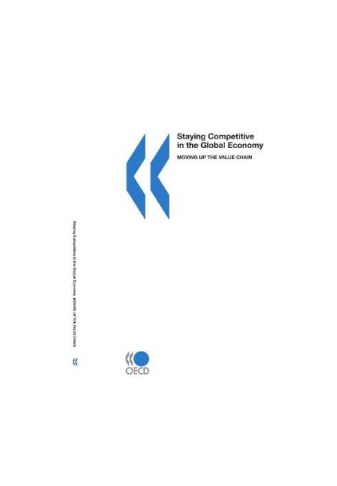 Staying Competitive in the Global Economy: Moving Up the Value Chain