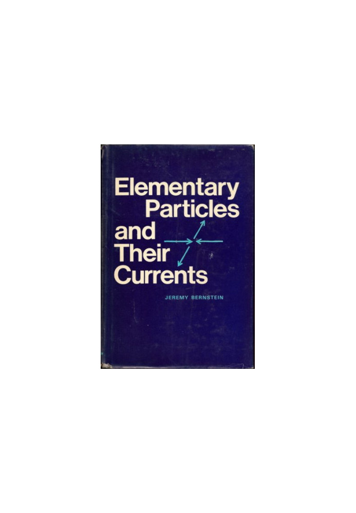 Elementary Particles and Their Currents