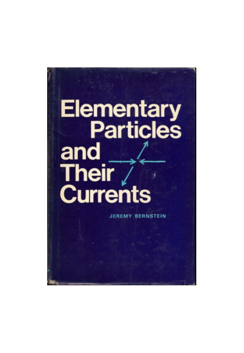 Elementary Particles and Their Currents
