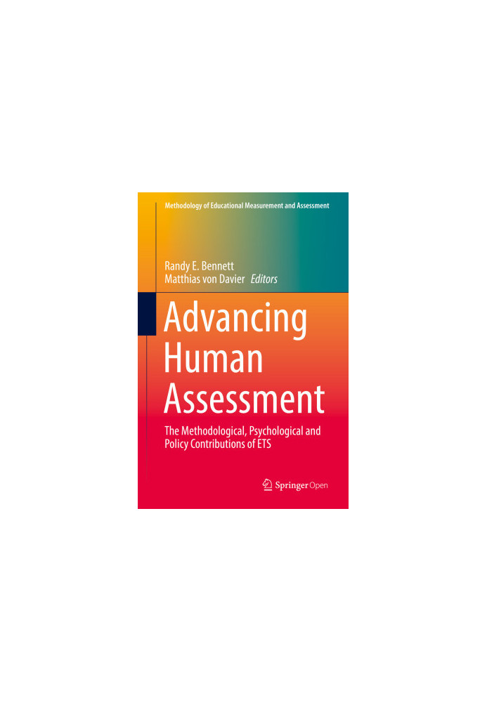 Advancing Human Assessment: The Methodological, Psychological and Policy Contributions of ETS
