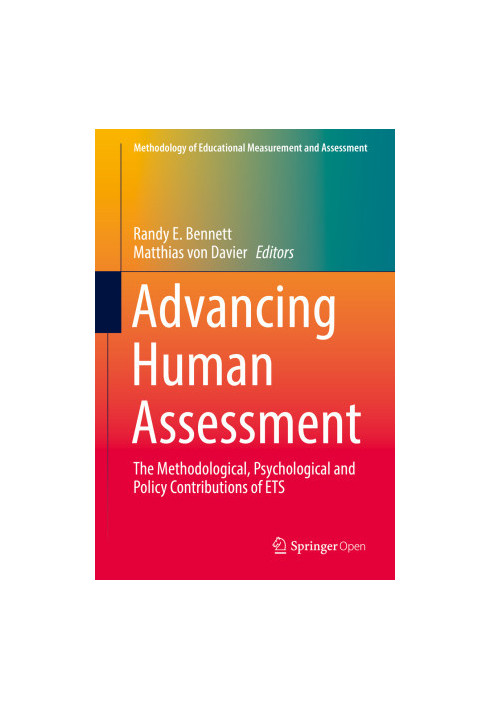 Advancing Human Assessment: The Methodological, Psychological and Policy Contributions of ETS