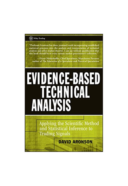 Evidence-Based Technical Analysis: Applying the Scientific Method and Statistical Inference to Trading Signals