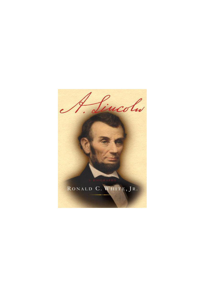 A. Lincoln: A Biography