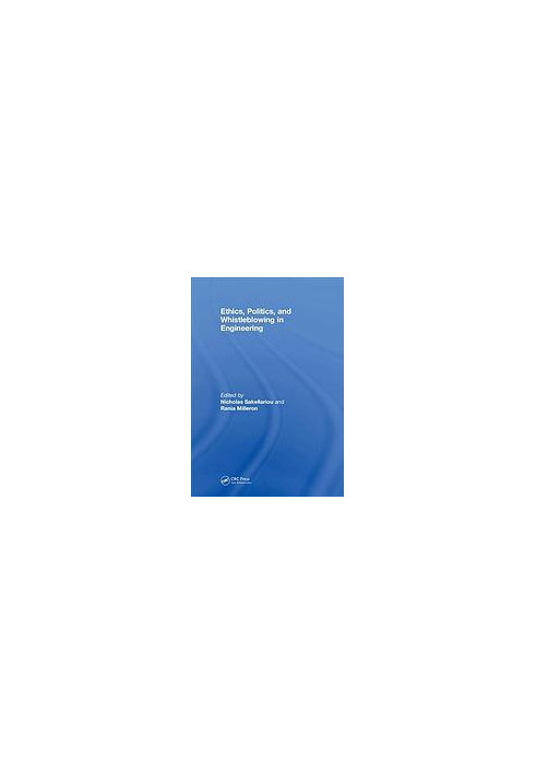Ethics, politics, and whistleblowing in engineering