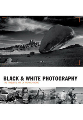 Black & White Photography - The Timeless Art of Monochrome in the Post-Digital Age