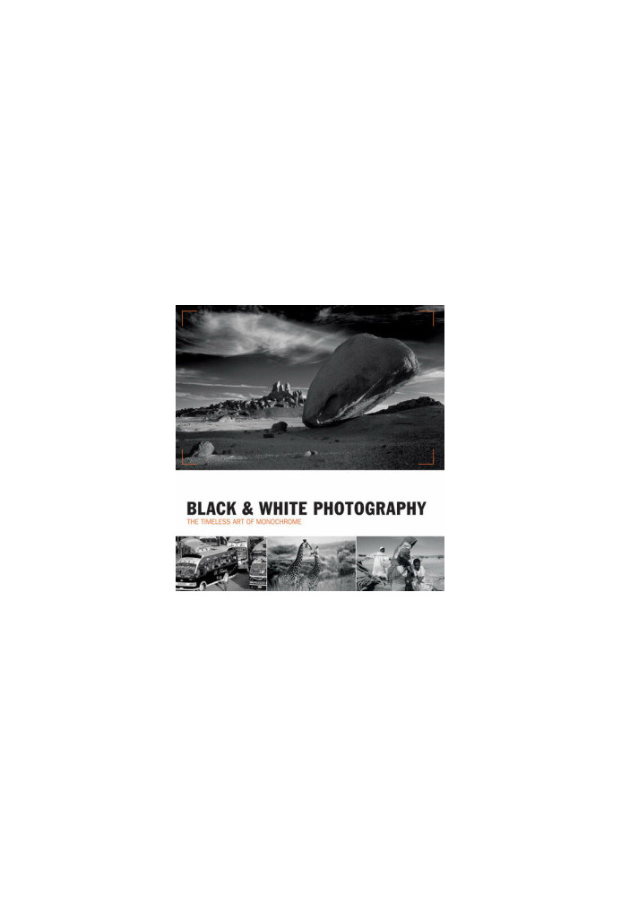 Black & White Photography - The Timeless Art of Monochrome in the Post-Digital Age