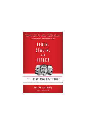 Lenin, Stalin, and Hitler: The Age of Social Catastrophe