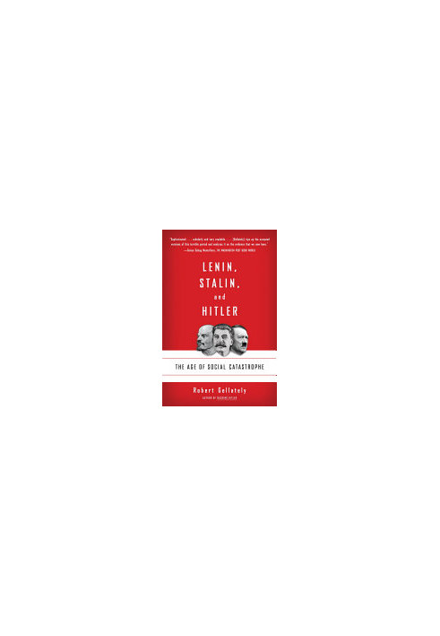 Lenin, Stalin, and Hitler: The Age of Social Catastrophe