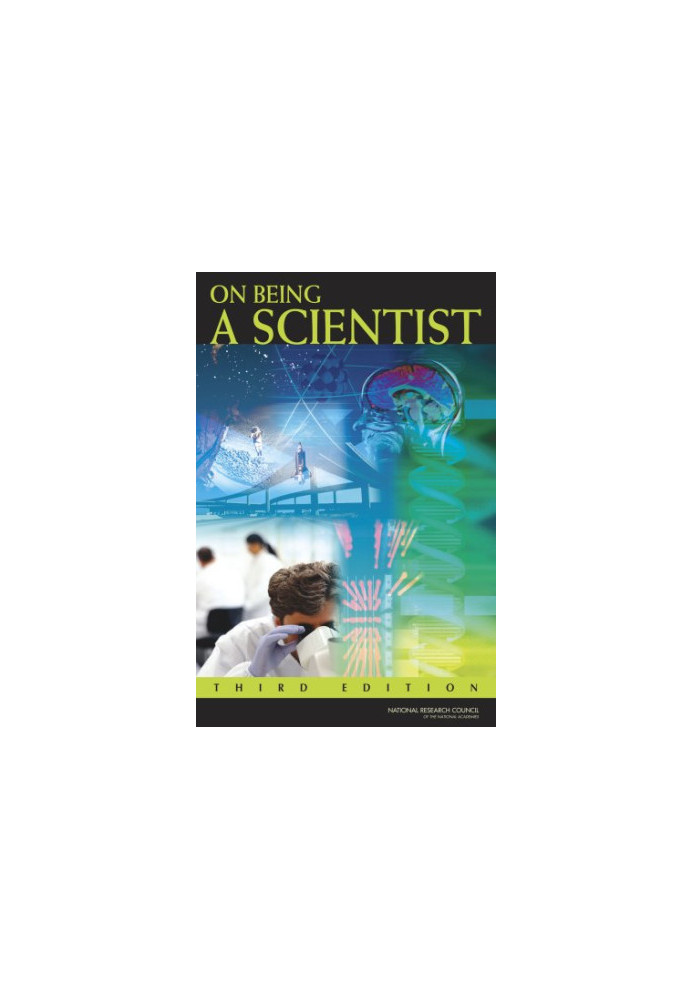 On Being a Scientist - A Guide to Responsible Conduct in Research - Third Edition