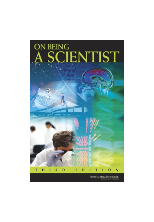On Being a Scientist - A Guide to Responsible Conduct in Research - Third Edition