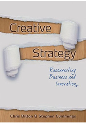 Creative strategy : reconnecting business and innovation