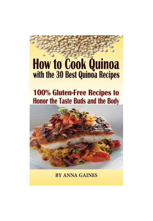 How to Cook Quinoa with the 30 Best Quinoa Recipes in 2019: The Ultimate Quinoa Cookbook to Better Cooking the Best Superfood