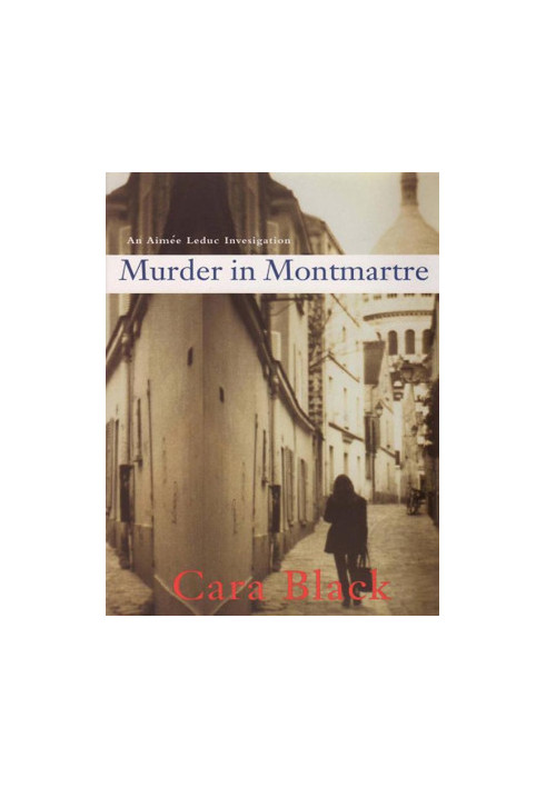 [Aimee Leduc 06] • Murder in Montmartre
