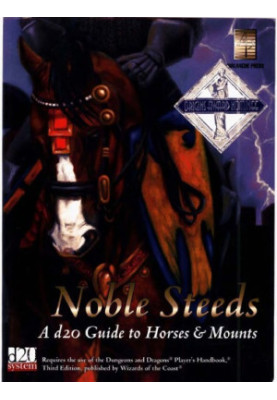 Noble Steeds: A d20 Guide to Horses & Mounts