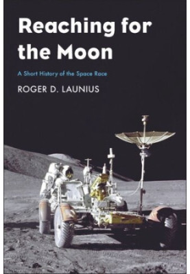 Reaching for the Moon: A Short History of the Space Race