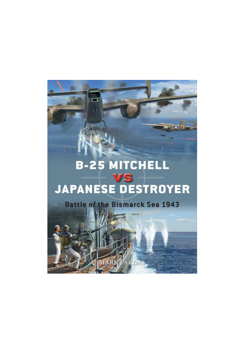B-25 Mitchell vs Japanese Destroyer: Battle of the Bismarck Sea 1943
