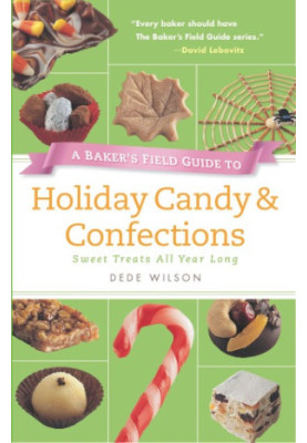 A Baker's Field Guide to Holiday Candy: Sweet Treats All Year Long