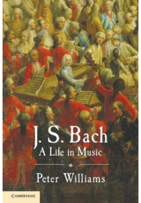 J. S. Bach: a Life in Music
