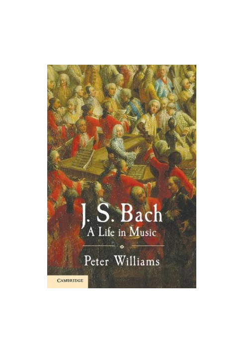 J. S. Bach: a Life in Music