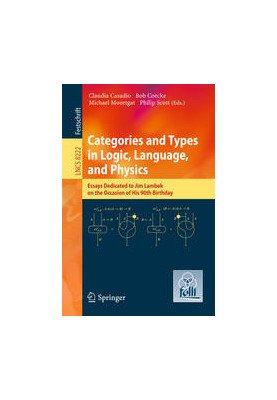 Categories and Types in Logic, Language, and Physics: Essays Dedicated to Jim Lambek on the Occasion of His 90th Birthday
