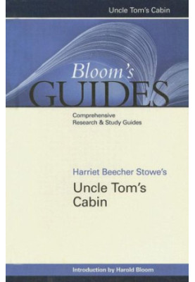 Harriet Beecher Stowe's Uncle Tom's Cabin (Bloom's Guides)