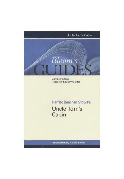 Harriet Beecher Stowe's Uncle Tom's Cabin (Bloom's Guides)