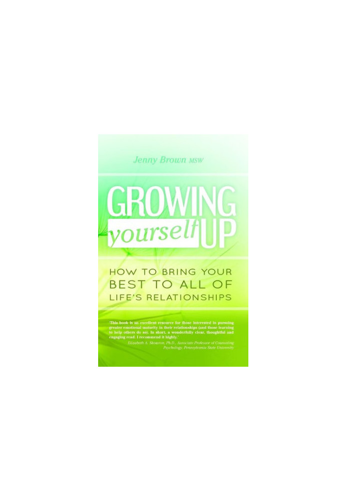 Growing Yourself Up: How to bring your best to all of life’s relationships